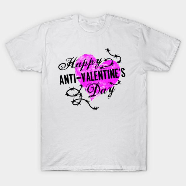 Happy Anti Valentine S Day Anti Valentines Day T Shirt Teepublic